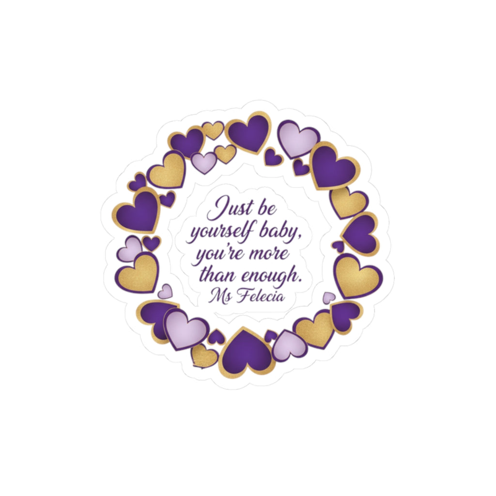 Sticker — "Just Be Yourself Baby" Inspirational Heart Wreath